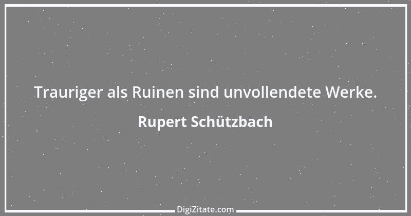 Zitat von Rupert Schützbach 6