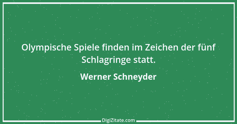 Zitat von Werner Schneyder 26