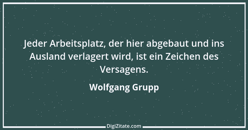 Zitat von Wolfgang Grupp 1