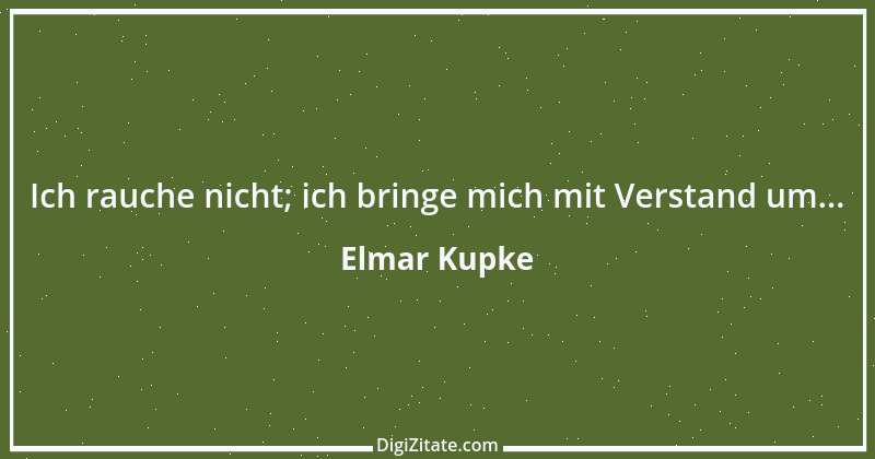 Zitat von Elmar Kupke 434