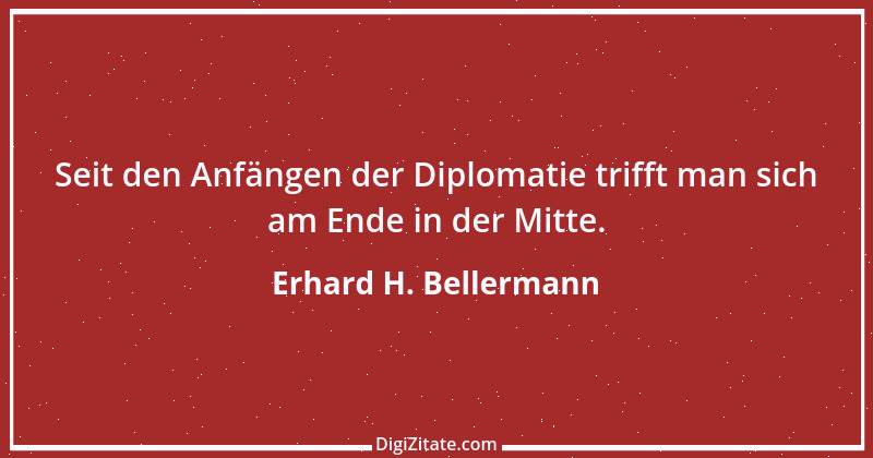 Zitat von Erhard H. Bellermann 618