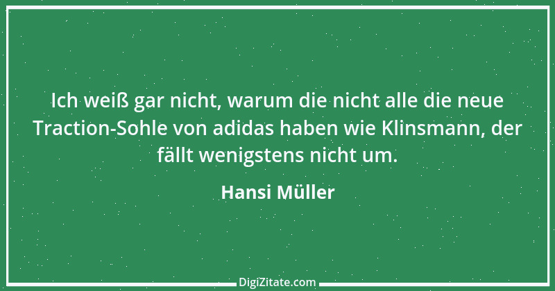 Zitat von Hansi Müller 1