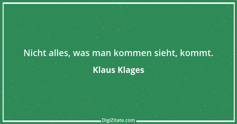 Zitat von Klaus Klages 356