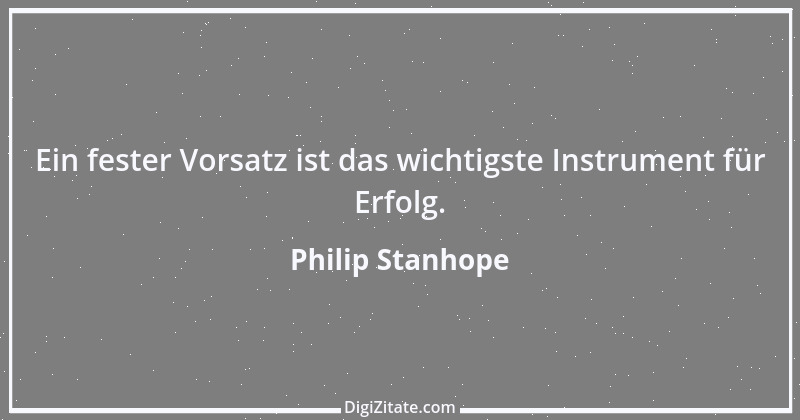 Zitat von Philip Stanhope 5