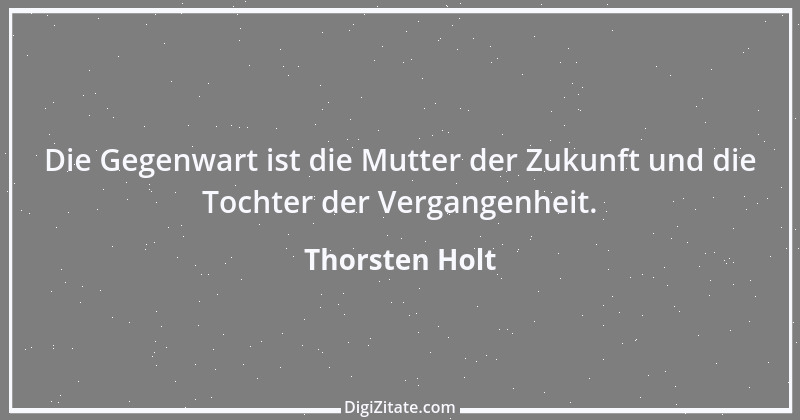 Zitat von Thorsten Holt 18