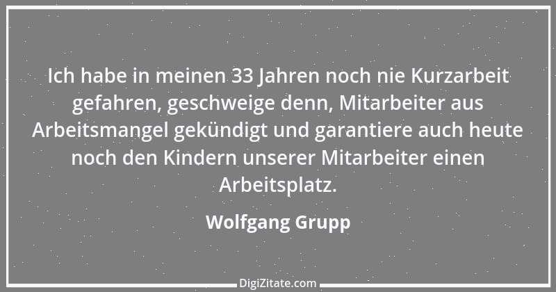 Zitat von Wolfgang Grupp 2