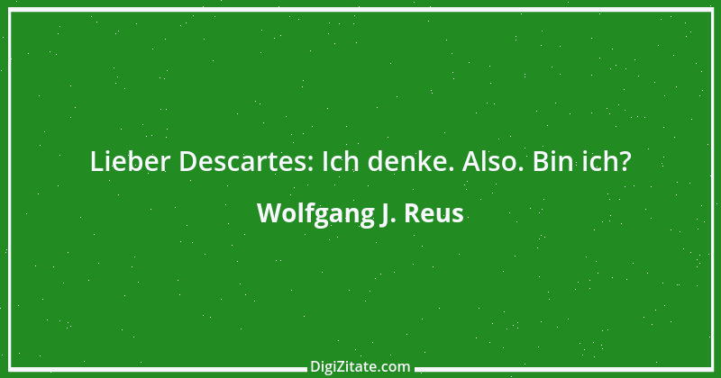 Zitat von Wolfgang J. Reus 944