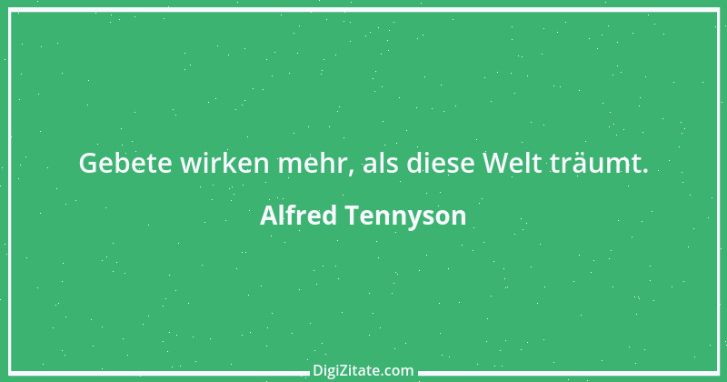 Zitat von Alfred Tennyson 11