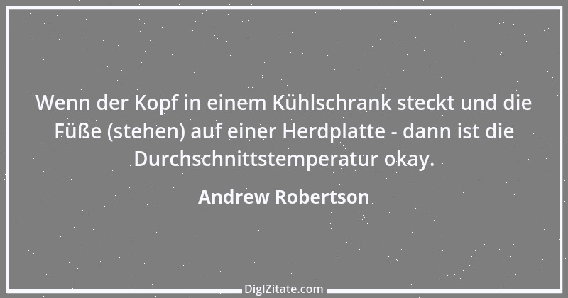 Zitat von Andrew Robertson 1