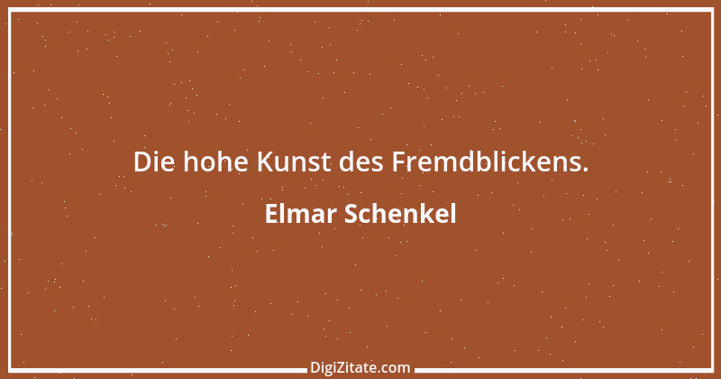 Zitat von Elmar Schenkel 318