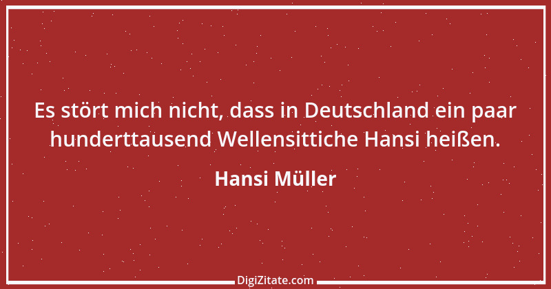 Zitat von Hansi Müller 2