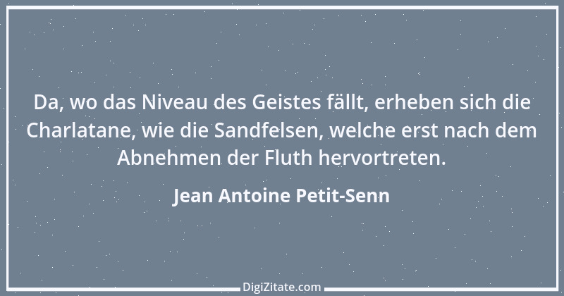 Zitat von Jean Antoine Petit-Senn 73