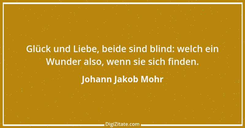 Zitat von Johann Jakob Mohr 139