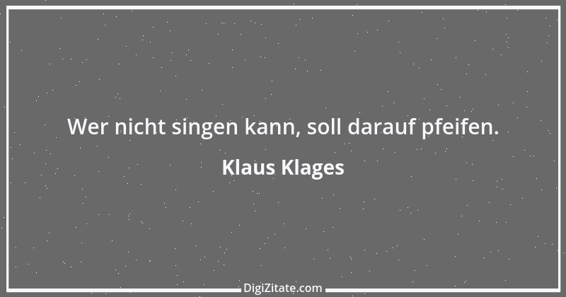 Zitat von Klaus Klages 357