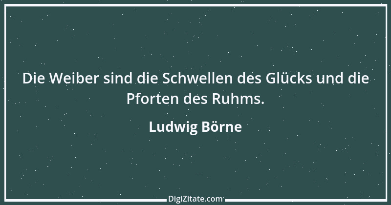 Zitat von Ludwig Börne 227