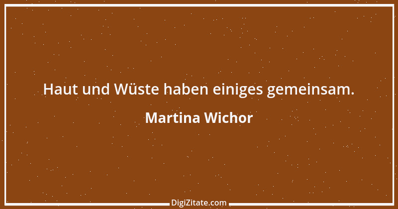 Zitat von Martina Wichor 48