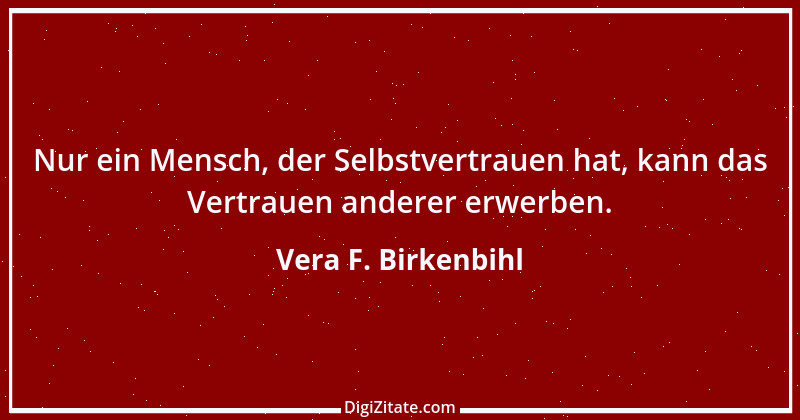 Zitat von Vera F. Birkenbihl 8