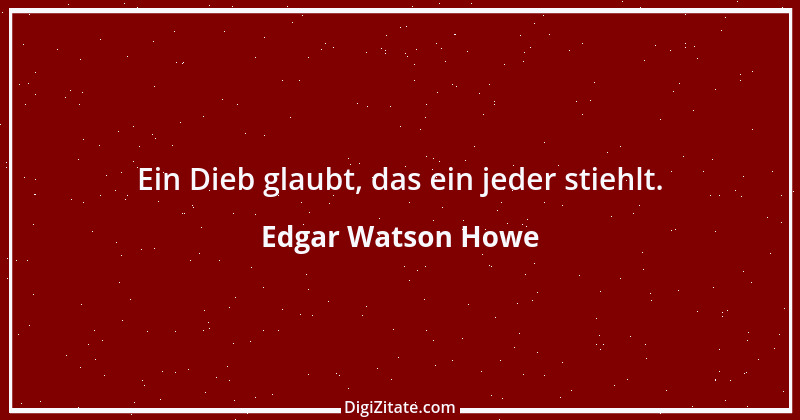 Zitat von Edgar Watson Howe 4