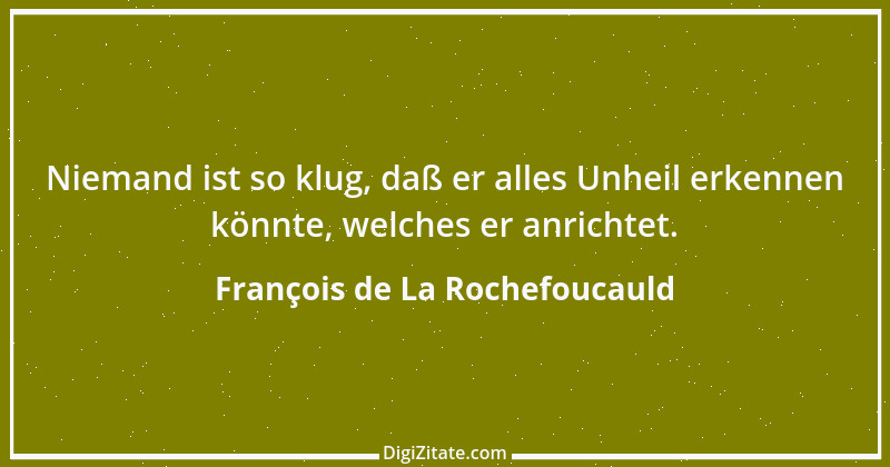 Zitat von François de La Rochefoucauld 677