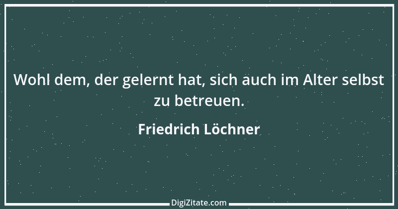 Zitat von Friedrich Löchner 316