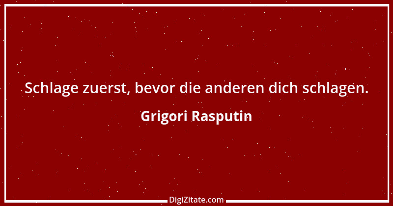 Zitat von Grigori Rasputin 1