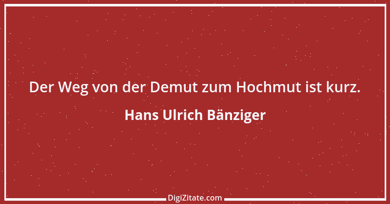 Zitat von Hans Ulrich Bänziger 74