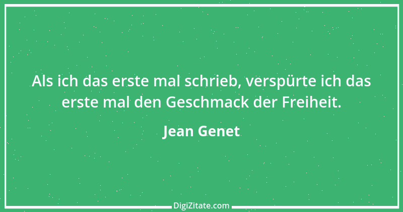 Zitat von Jean Genet 10