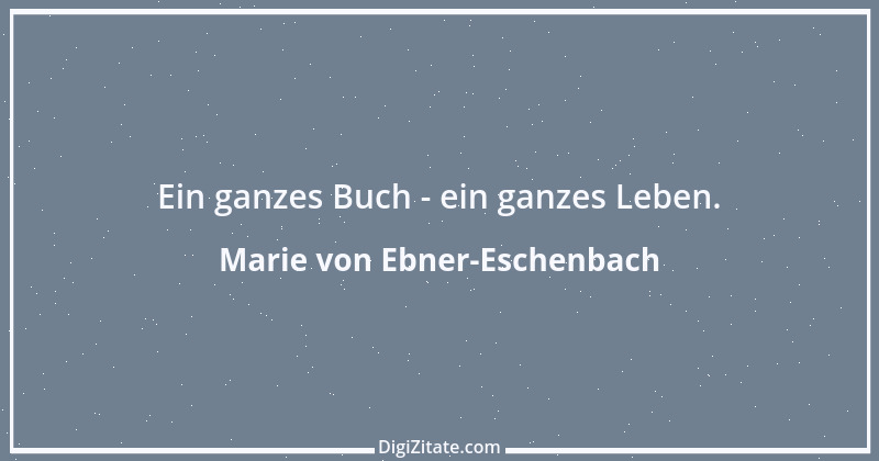 Zitat von Marie von Ebner-Eschenbach 732