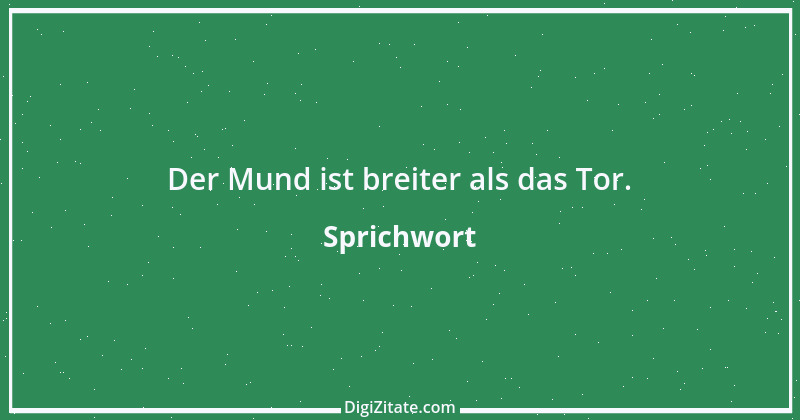 Zitat von Sprichwort 6756