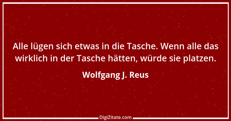 Zitat von Wolfgang J. Reus 604