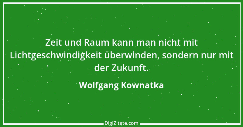 Zitat von Wolfgang Kownatka 8