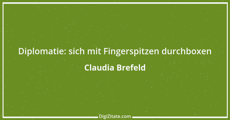 Zitat von Claudia Brefeld 13