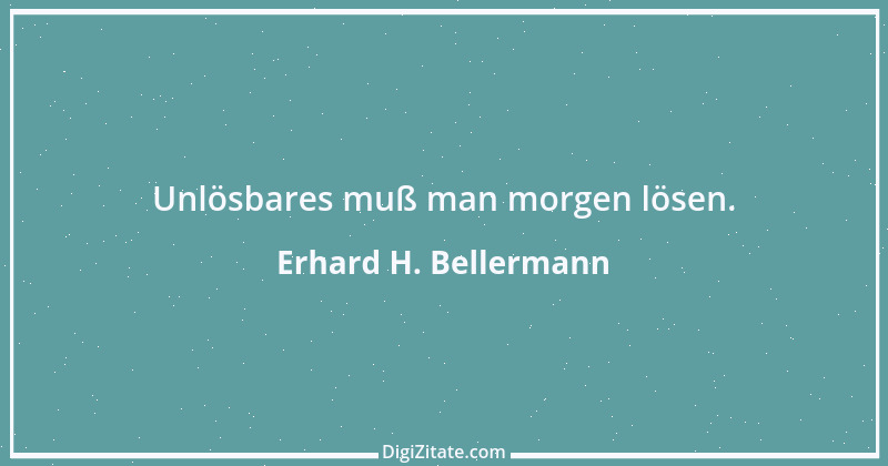 Zitat von Erhard H. Bellermann 620