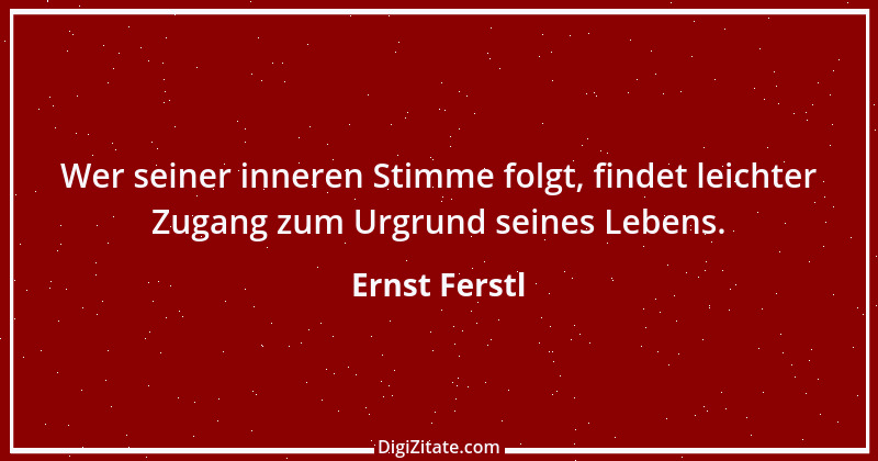 Zitat von Ernst Ferstl 547