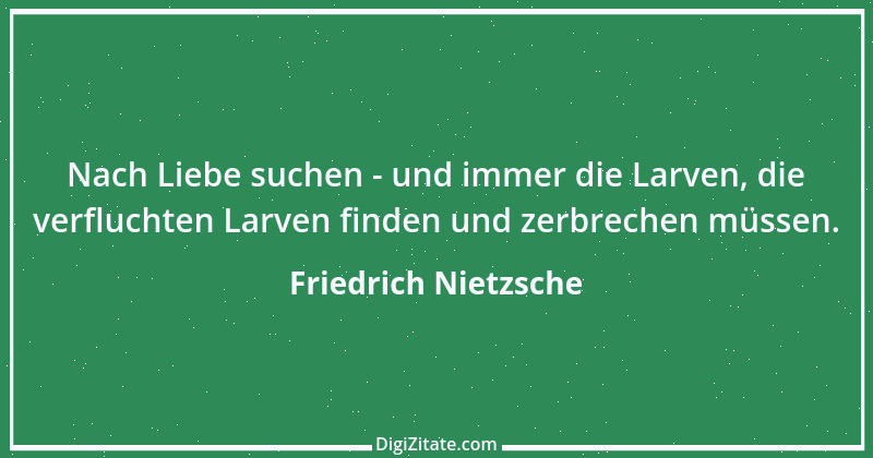 Zitat von Friedrich Nietzsche 1043