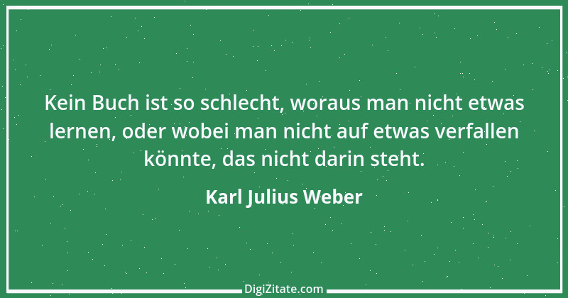 Zitat von Karl Julius Weber 74