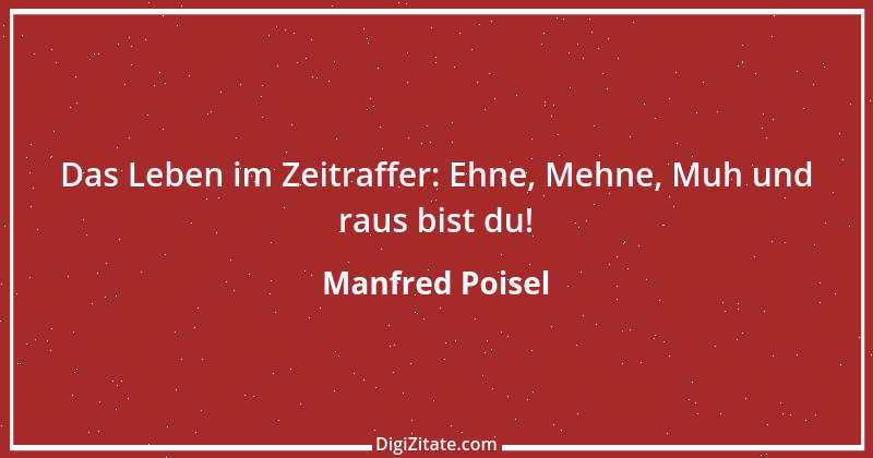 Zitat von Manfred Poisel 193