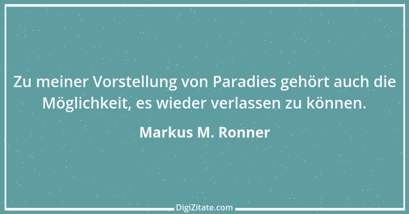 Zitat von Markus M. Ronner 22