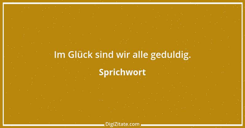 Zitat von Sprichwort 9098