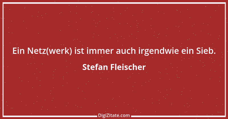 Zitat von Stefan Fleischer 60