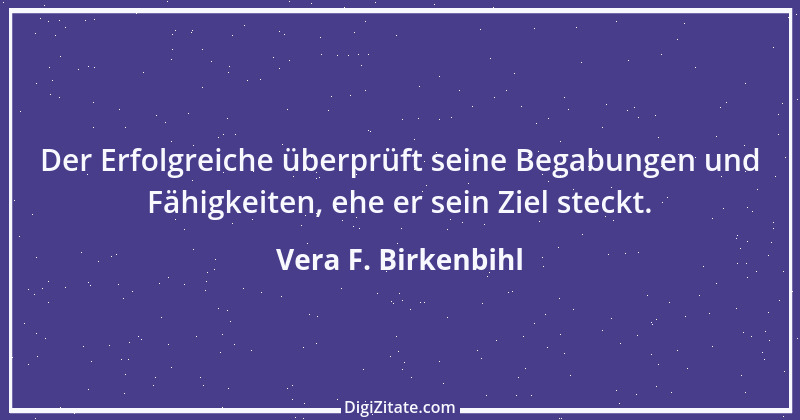 Zitat von Vera F. Birkenbihl 9