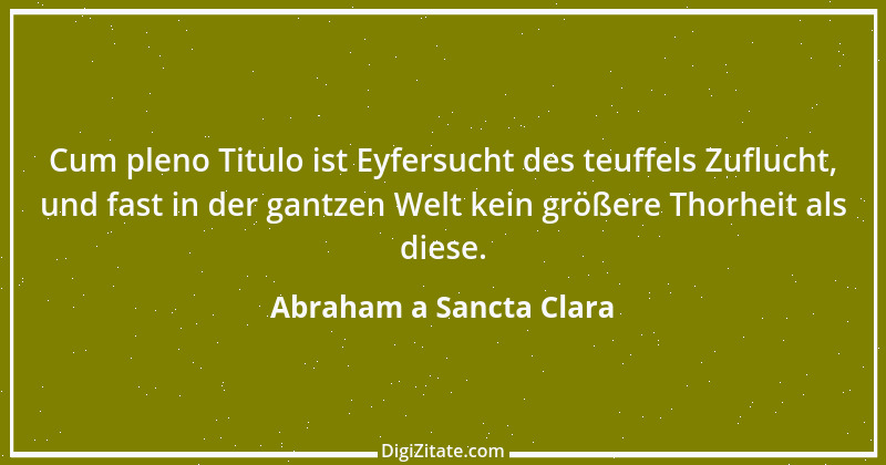 Zitat von Abraham a Sancta Clara 58