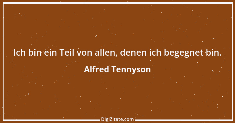 Zitat von Alfred Tennyson 13