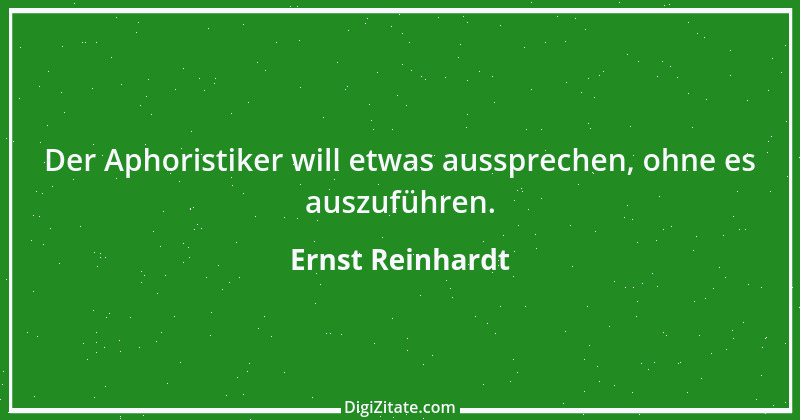 Zitat von Ernst Reinhardt 348