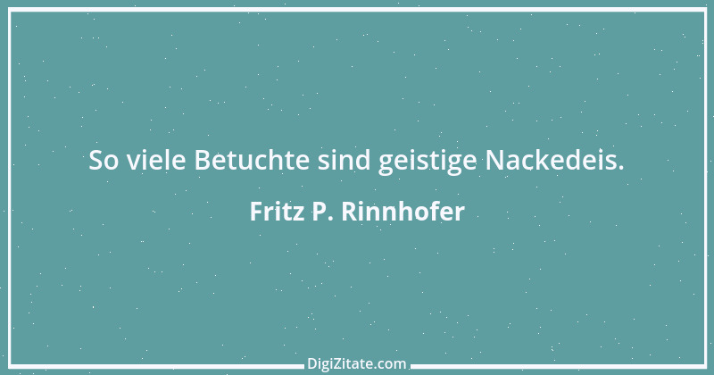 Zitat von Fritz P. Rinnhofer 354