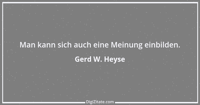 Zitat von Gerd W. Heyse 215