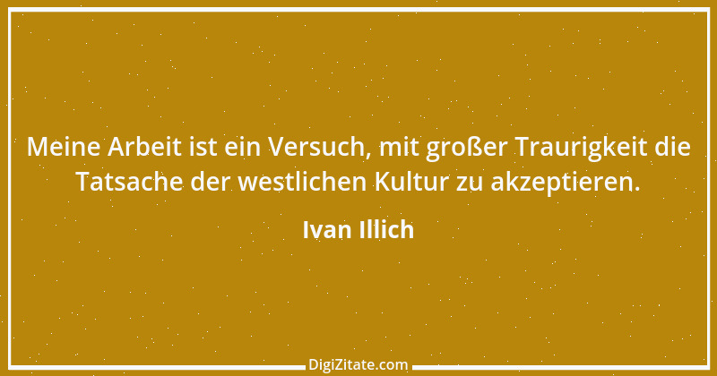 Zitat von Ivan Illich 1