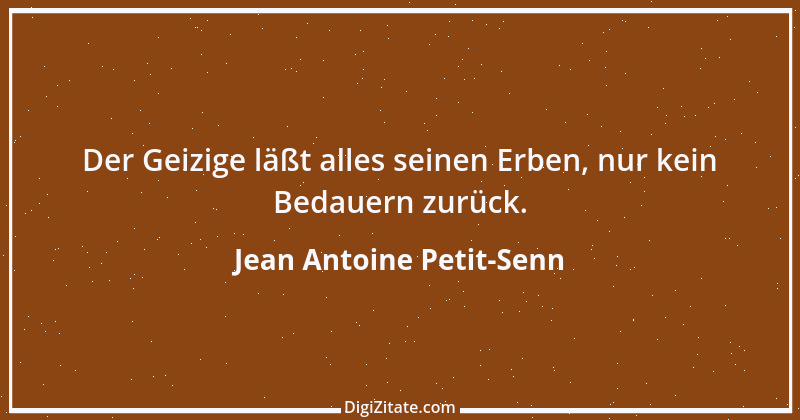 Zitat von Jean Antoine Petit-Senn 75