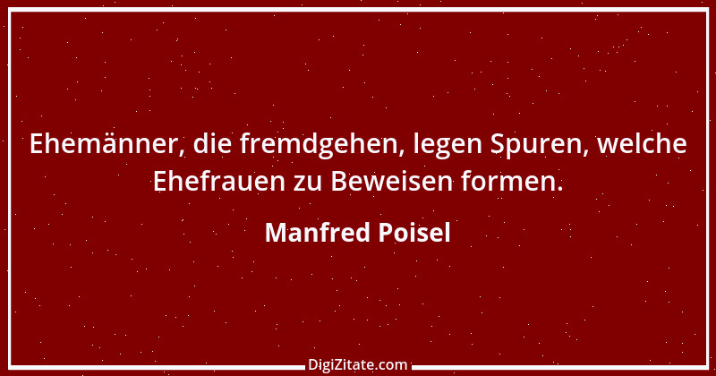 Zitat von Manfred Poisel 194