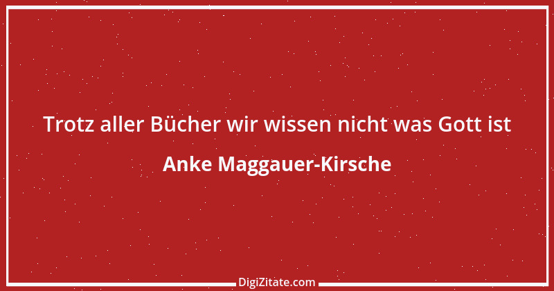 Zitat von Anke Maggauer-Kirsche 405